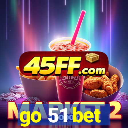 go 51 bet
